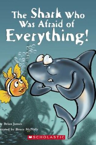 Cover of Shark Who Was Afraid of Everything!