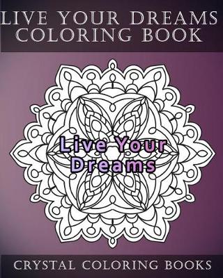 Book cover for Live Your Dreams Coloring Book