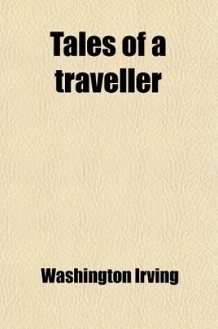 Cover of Tales of a Traveller; And, Abbotsford and Newstead Abbey