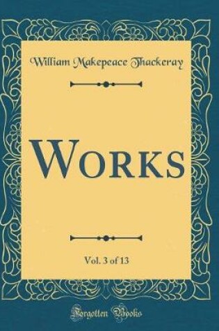 Cover of Works, Vol. 3 of 13 (Classic Reprint)