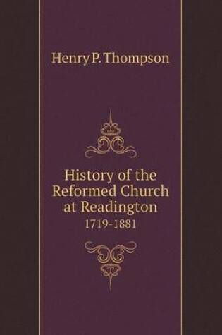 Cover of History of the Reformed Church at Readington 1719-1881