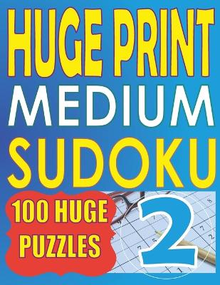 Book cover for Huge Print Medium Sudoku 2