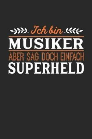 Cover of Ich bin Musiker aber sag doch einfach Superheld