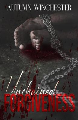 Book cover for Unchained Forgiveness