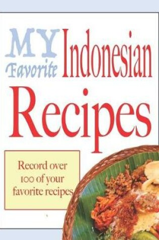 Cover of My favorite Indonesian recipes