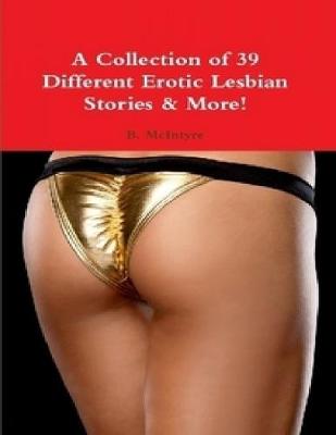 Book cover for A Collection of 39 Different Erotic Lesbian Stories & More!