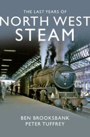 Cover of The Last Years Of North West Steam
