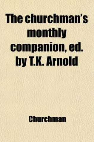 Cover of The Churchman's Monthly Companion, Ed. by T.K. Arnold