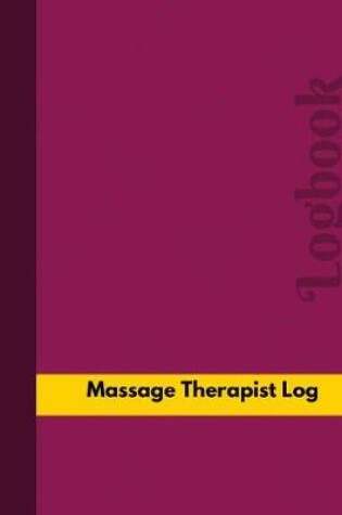 Cover of Massage Therapist Log (Logbook, Journal - 126 pages, 8.5 x 11 inches)