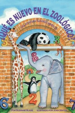 Cover of ¿Qué Es Nuevo En El Zoológico? Una Aventura de Suma Con Los Animales (What's New at the Zoo? an Animal Adding Adventure)