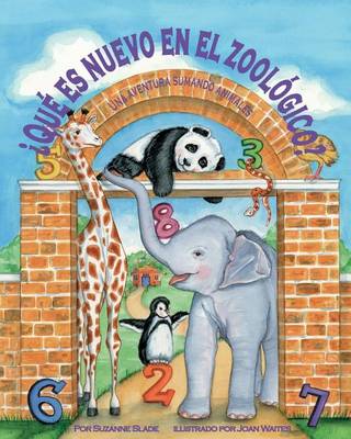 Book cover for ¿Qué Es Nuevo En El Zoológico? Una Aventura de Suma Con Los Animales (What's New at the Zoo? an Animal Adding Adventure)