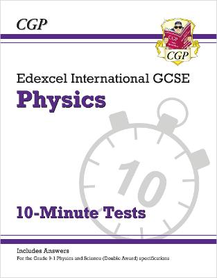 Book cover for Edexcel International GCSE Physics: 10-Minute Tests (with answers)