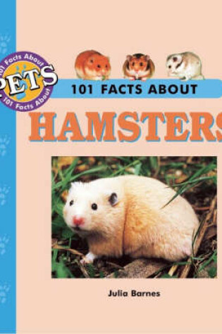 Cover of 101 Facts About Hamsters