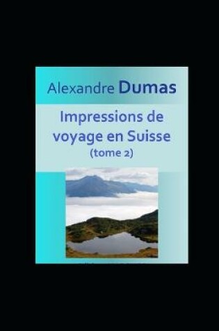 Cover of Impressions de voyage en Suisse (tome 2) illustrée