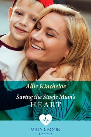 Cover of Saving The Single Mum's Heart