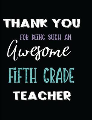 Book cover for Thank You Being Such an Awesome Fifth Grade Teacher