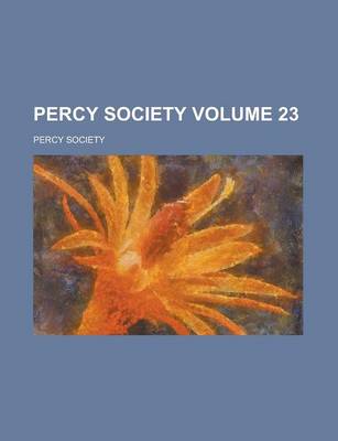 Book cover for Percy Society Volume 23