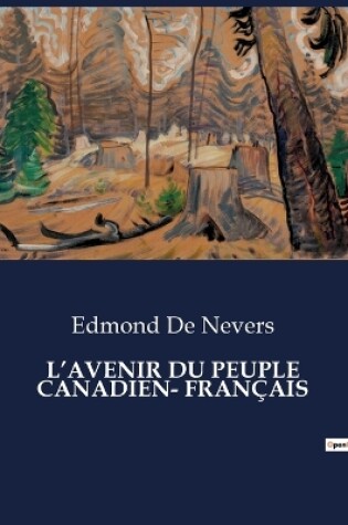 Cover of L'Avenir Du Peuple Canadien- Français