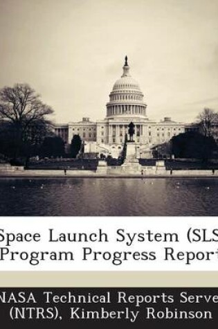 Cover of Space Launch System (Sls) Program Progress Report