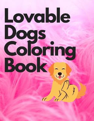 Book cover for Lovable Dogs Coloring Book