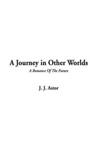 Cover of A Journey in Other Worlds