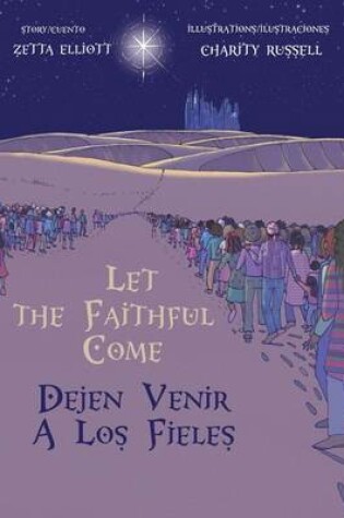 Cover of Let the Faithful Come/Dejen Venir a Los Fieles