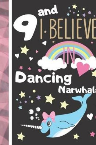 Cover of 9 And I Believe In Dancing Narwhals