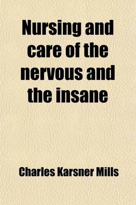 Book cover for Nursing and Care of the Nervous and the Insane