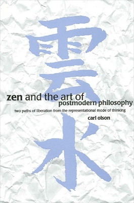 Book cover for Zen and the Art of Postmodern Philosophy