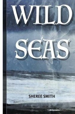 Cover of Wild Seas