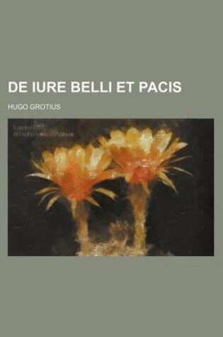 Cover of de Iure Belli Et Pacis