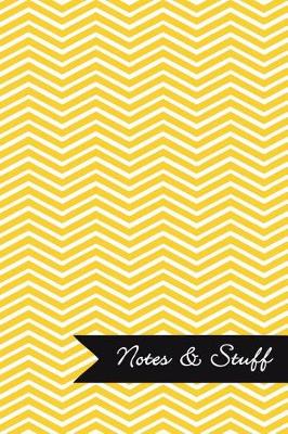 Book cover for Notes & Stuff - Lined Notebook with Sunflower Yellow Chevron Pattern Cover