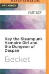 Book cover for Key the Steampunk Vampire Girl and the Dungeon of Despair