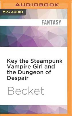 Book cover for Key the Steampunk Vampire Girl and the Dungeon of Despair