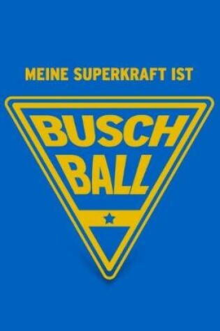 Cover of Meine Superkraft ist Buschball