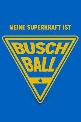 Book cover for Meine Superkraft ist Buschball