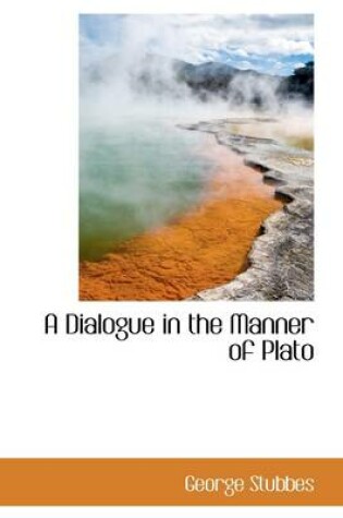 Cover of A Dialogue in the Manner of Plato