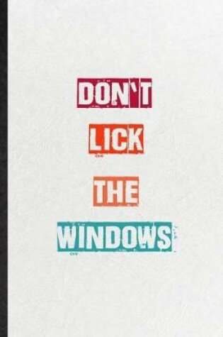 Cover of Don't Lick The Windows