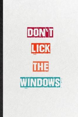 Book cover for Don't Lick The Windows