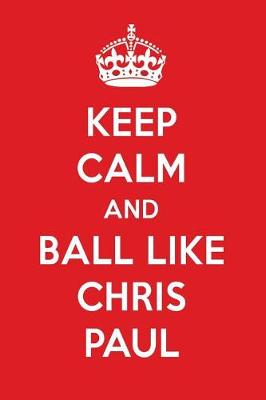 Book cover for Keep Calm and Play Like Chris Paul