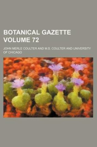 Cover of Botanical Gazette Volume 72