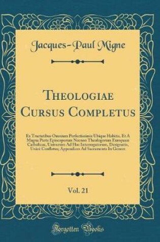 Cover of Theologiae Cursus Completus, Vol. 21