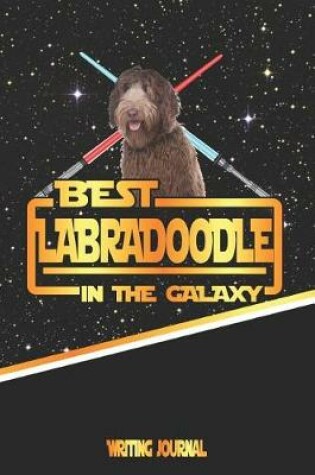 Cover of Best Labradoodle in the Galaxy Writing Journal