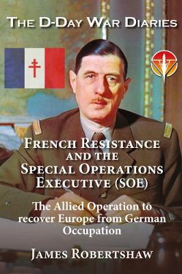 Cover of The D Day Diaries - French Resistance and the Special Operations Executive (SOE)