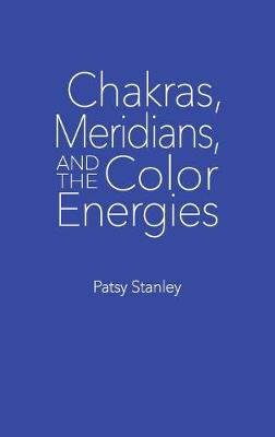 Book cover for Chakras, Meridians, and the Color Energies