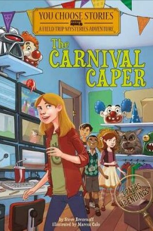 Cover of The Carnival Caper: an Interactive Mystery Adventure (You Choose Stories: Field Trip Mysteries)