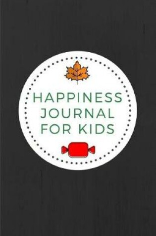 Cover of Happiness Journal for Kids