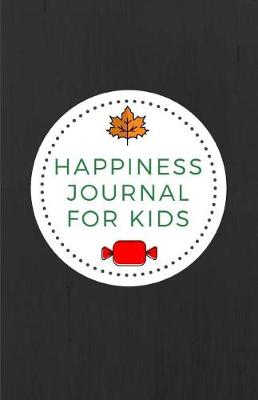 Book cover for Happiness Journal for Kids