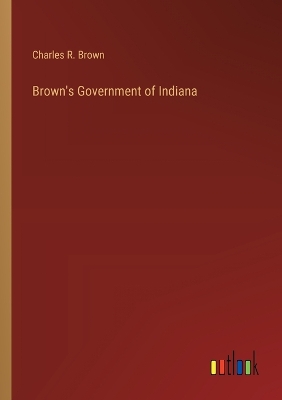 Book cover for Brown's Government of Indiana