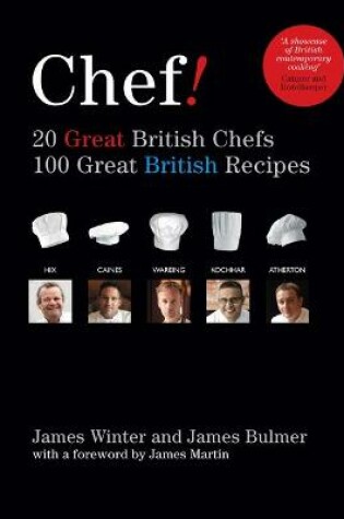 Cover of Chef! 20 Great British Chefs, 100 Great British Recipes